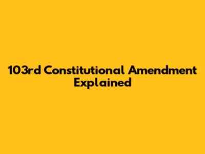103rd Constitutional Amendment Explained