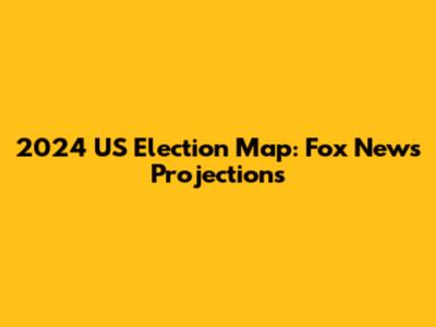 2024 US Election Map: Fox News Projections