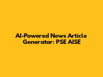 AI-Powered News Article Generator: PSE AISE
