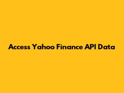 Access Yahoo Finance API Data