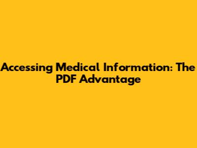 Accessing Medical Information: The PDF Advantage