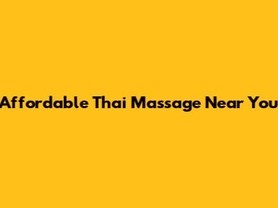 Affordable Thai Massage Near You