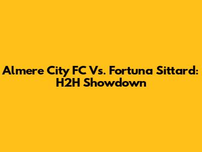 Almere City FC Vs. Fortuna Sittard: H2H Showdown