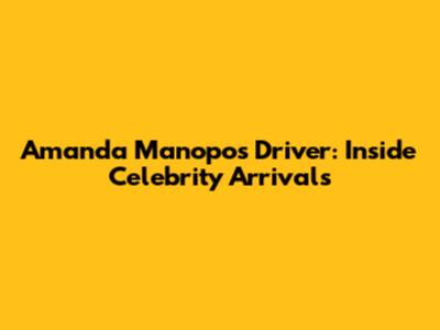 Amanda Manopo's Driver: Inside Celebrity Arrivals