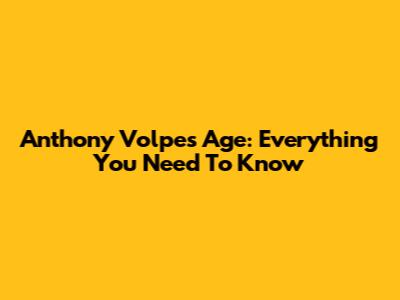 Anthony Volpe's Age: Everything You Need To Know