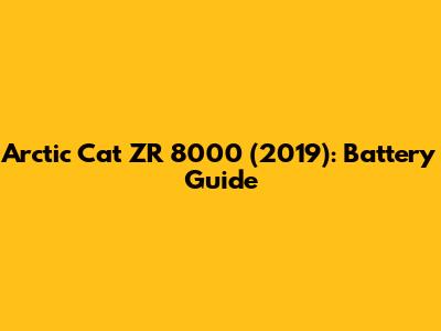 Arctic Cat ZR 8000 (2019): Battery Guide
