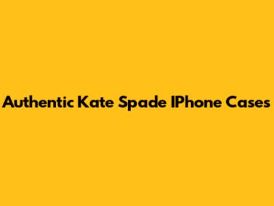 Authentic Kate Spade IPhone Cases