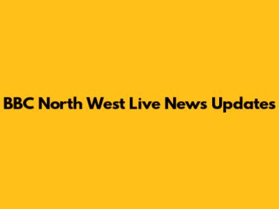 BBC North West Live News Updates