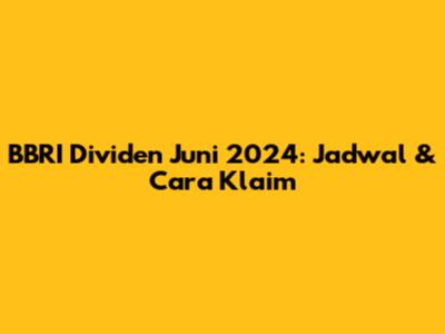 BBRI Dividen Juni 2024: Jadwal & Cara Klaim
