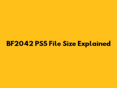 BF2042 PS5 File Size Explained