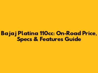 Bajaj Platina 110cc: On-Road Price, Specs & Features Guide