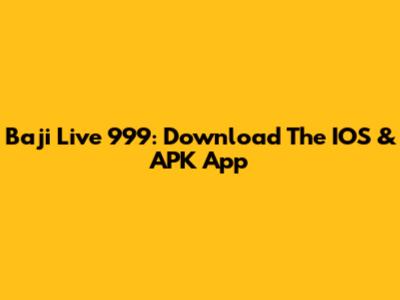 Baji Live 999: Download The IOS & APK App