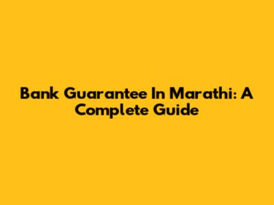 Bank Guarantee In Marathi: A Complete Guide