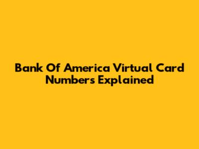 Bank Of America Virtual Card Numbers Explained