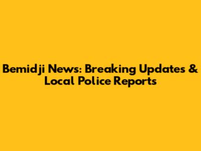 Bemidji News: Breaking Updates & Local Police Reports