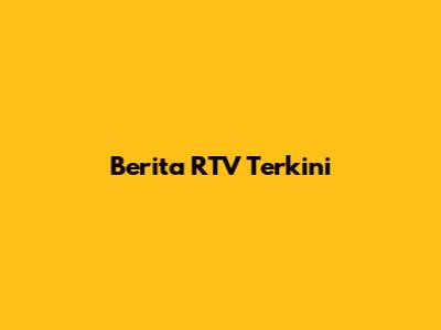 Berita RTV Terkini