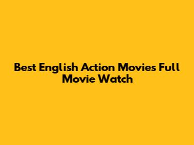 Best English Action Movies Full Movie Watch