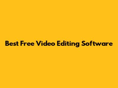 Best Free Video Editing Software