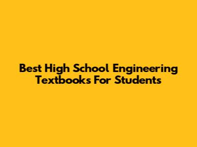 Best High School Engineering Textbooks For Students