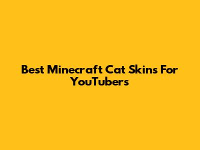 Best Minecraft Cat Skins For YouTubers