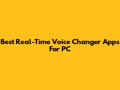 Best Real-Time Voice Changer Apps For PC