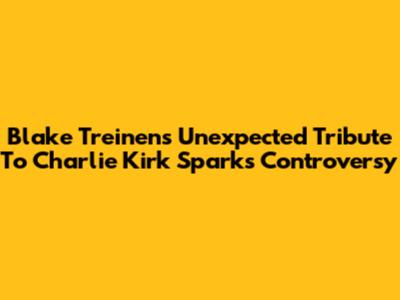 Blake Treinen's Unexpected Tribute To Charlie Kirk Sparks Controversy