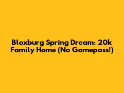 Bloxburg Spring Dream: 20k Family Home (No Gamepass!)