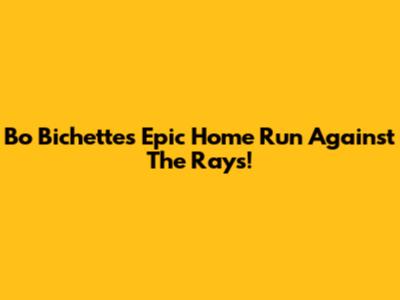 Bo Bichette's Epic Home Run Against The Rays!