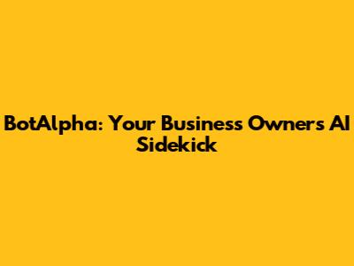 BotAlpha: Your Business Owner's AI Sidekick
