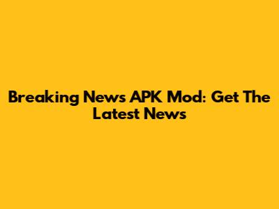 Breaking News APK Mod: Get The Latest News
