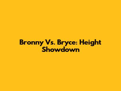 Bronny Vs. Bryce: Height Showdown