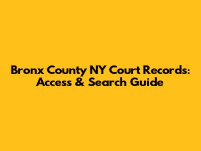 Bronx County NY Court Records: Access & Search Guide
