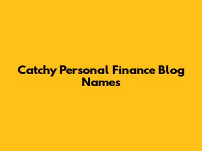 Catchy Personal Finance Blog Names