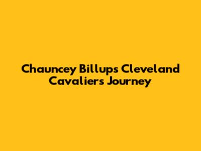 Chauncey Billups' Cleveland Cavaliers Journey