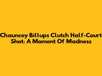 Chauncey Billups' Clutch Half-Court Shot: A Moment Of Madness