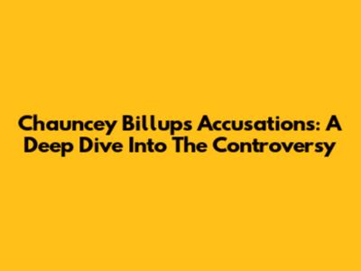 Chauncey Billups Accusations: A Deep Dive Into The Controversy