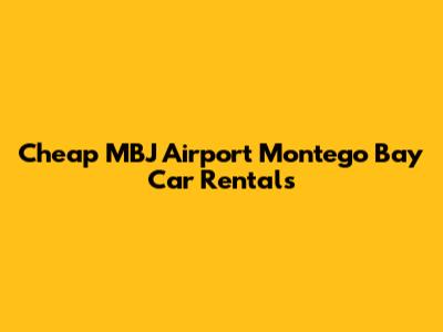 Cheap MBJ Airport Montego Bay Car Rentals