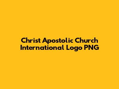Christ Apostolic Church International Logo PNG