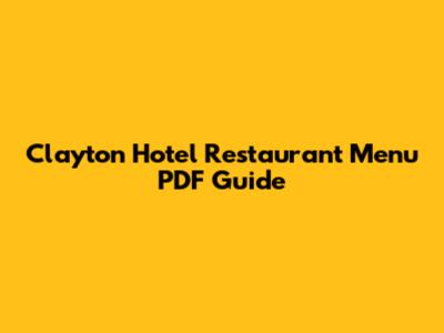 Clayton Hotel Restaurant Menu PDF Guide