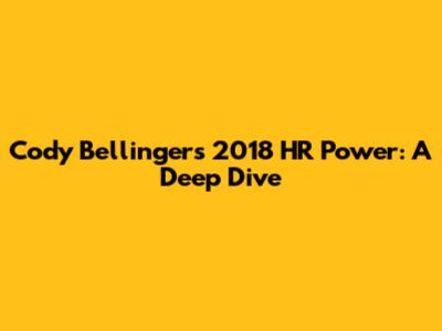 Cody Bellinger's 2018 HR Power: A Deep Dive