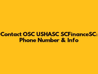 Contact OSC USHASC SCFinanceSC: Phone Number & Info