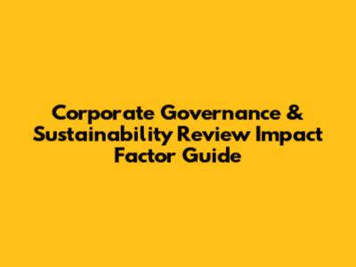Corporate Governance & Sustainability Review Impact Factor Guide