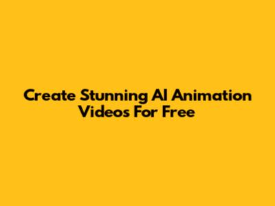Create Stunning AI Animation Videos For Free
