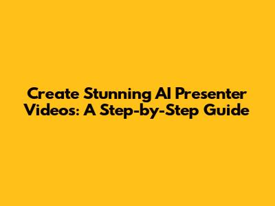 Create Stunning AI Presenter Videos: A Step-by-Step Guide