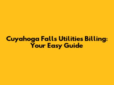 Cuyahoga Falls Utilities Billing: Your Easy Guide