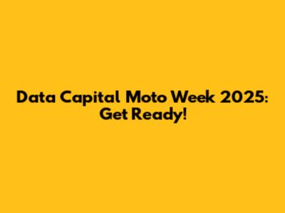 Data Capital Moto Week 2025: Get Ready!