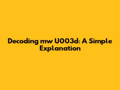 Decoding 'mw U003d': A Simple Explanation