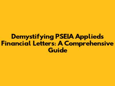 Demystifying PSEIA Applied's Financial Letters: A Comprehensive Guide