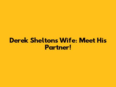 Derek Shelton's Wife: Meet His Partner!