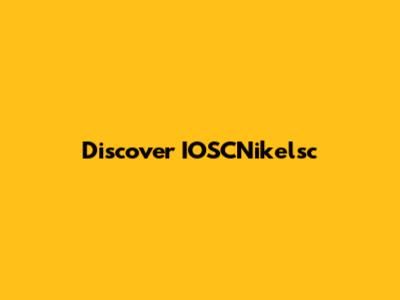 Discover IOSCNikelsc
